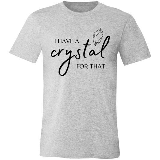 I Have A Crystal For That | Unisex Jersey Short-Sleeve T-Shirt